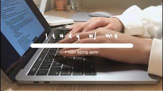 study with me // 1 hour asmr keyboard typing (no talking)