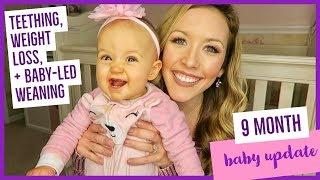 9 MONTH BABY UPDATE | food, teething, baby-led weaning + postpartum weight loss | brianna k