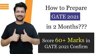 GATE 2021: How to Prepare GATE 2021 in 2 Months Without Coaching | Score 60+ Marks in Just 60 Days