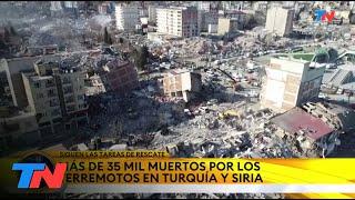 TERREMOTOS EN TURQUÍA Y SIRIA I Más de 35.000 muertos