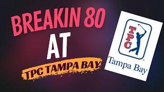 Breaking 80 at TPC Tampa Bay