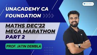 Maths Marathon - Part 2 | Non-Stop Revision | Prof. Jatin Dembla | CA Foundation Dec'22