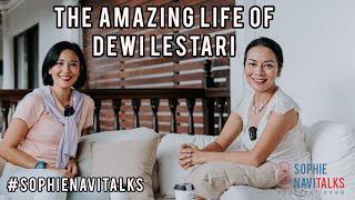 SOPHIE NAVITalks  : DEWI LESTARI, THE AMAZING LIFE OF DEWI (FULL EPISODE)