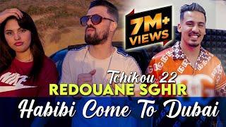 Redouane Sghir 2022 Habibi Come To Dubai حبيبي كام تو دبي © Avec Tchikou 22 | Clip Officiel 2022