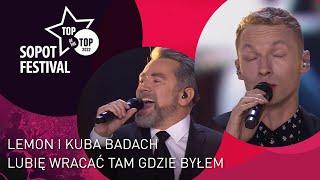 LEMON I KUBA BADACH - LUBIĘ WRACAĆ TAM GDZIE BYŁEM | TOP OF THE TOP SOPOT FESTIVAL