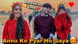 Annu Ko Pyar Ho Gaya Mujhe Se ️ || She is Proposed Me 