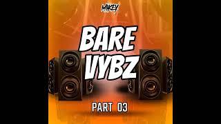 BARE VYBZ 03 Selectah Mikey