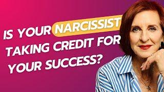 Is Your Narcissist Taking Credit For Your Achievements? | Narcissistic Relationships