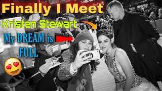 Finally I Meet KRISTEN STEWART | My DREAM is FULL  #kristexnstewart  #kristenstewartfan