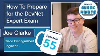 Learn how to prepare for the DevNet Expert Exam! Snack Minute Episode 55.