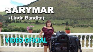 SARYMAR..."LINDA BANDITA"...(Video Oficial)..FV PRODUCCIONES HD FILMS.