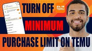 How to Turn Off Minimum Purchase Limit on Temu (2024)