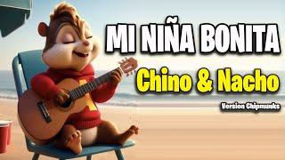 Niña Bonita - Chino & Nacho (Version Chipmunks)