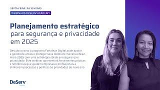 WEBINAR | Planejamento estratégico para segurança e privacidade em 2025