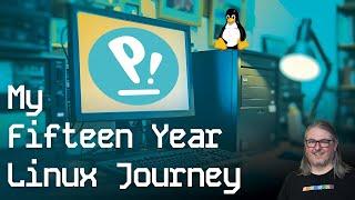 15 Years of Linux as my Desktop OS: Overcoming Challenges and How It's Become Easier