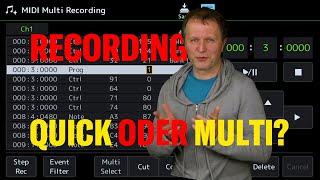 Genos 2: Quick Recording oder Multi Recording, was sind die Unterschiede, wann braucht man was?