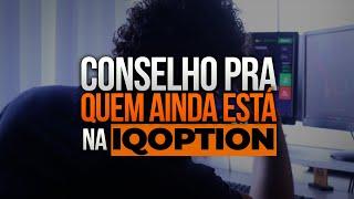 CONSELHO DE QUEM FOI CLIENTE DA IQOPTION POR ANOS E MIGROU PRO FOREX | Cortes Ronal Cutrim Forex