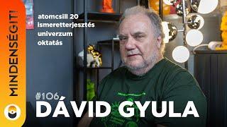 Dávid Gyula: Atomcsill 20, Ismeretterjesztés, Univerzum, Oktatás | Mindenségit! 106