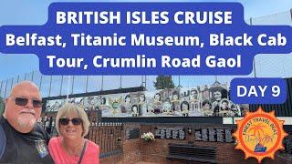 Shore Excursion: Belfast, Black Cab Tour, Titanic Museum, Crumlin Road Gaol