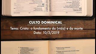 Cristo: O Fundamento (da Vida) e da Morte | Pr. Armando Bispo