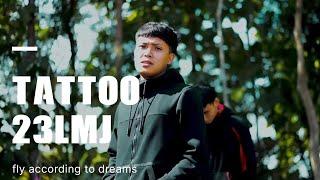 Tattoo - 23LMJ (Official Music Video)