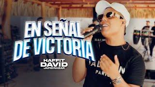 En Señal De Victoria (Live) @HaffitDavid @JafidNazar