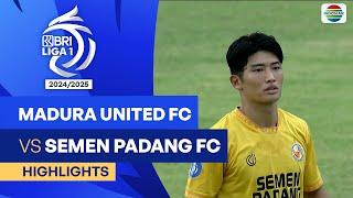 Madura United FC VS Semen Padang FC  - Highlights | BRI Liga 1 2024/25