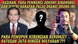 KASIHAN, PARA PEMBENCI JOKOWI DIBOHONGI & DIBERI HARAPAN PALSU ORANG2 INI..