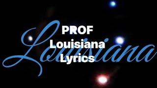 PROF - Louisiana (Lyrics Video)