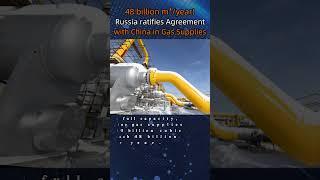 48 billion m³/year! Russia ratifies Agreementwith China in Gas Supplies