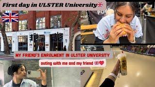 First Day in Ulster University-Friend’s Enrolment  in ulster university-Best food street in london