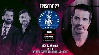 Forged by Fire Podcast #27 -  Nick Sarnicola on the Top Real Estate Influencers Podcast