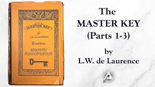 The Master Key / Parts 1-3 (1914) by L.W. de Laurence