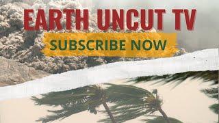 Earth Uncut TV: Face To Face With Nature's Worst