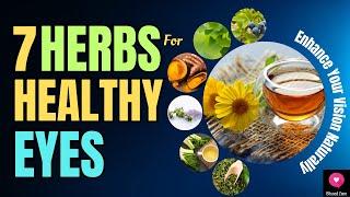 7 Natural Herbs for Healthy Eyes - Enhance Your Vision Naturally | Medicinal Plants | Blissed Zone