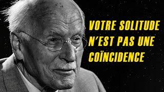 L'Univers ISOLE les BONNES personnes pour une RAISON ! | Carl Jung