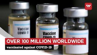 More than 100 million worldwide vaccinated against COVID-19 | VTV World