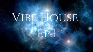 Box of Beats - Vibe House Ep. 1