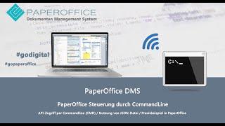 PaperOffice DMS Fernsteuerung durch CommandLine / API Zugriff per CMD / Nutzung von JSON Datei