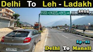 Delhi To Leh | Leh Ladakh Road Trip 2024 | Ep 01 | Delhi To Manali | Leh Trip 2024