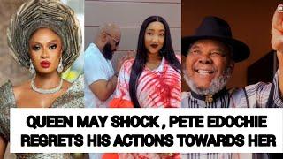 QUEEN MAY SHOCK ‼️PETE EDOCHIE REGRETS HIS ACTIONS TOWARDS HER