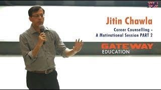 CAREER COUNSELLING SESSION by Mr. JITIN CHAWLA | PART 2 | GATEWAY EDUCATION