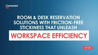 Room & Desk Reservation Solutions with Friction-Free Stickiness that Unleash Workspace Efficiency