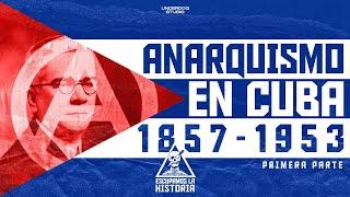 Anarquismo en Cuba: I parte (1857-1953)