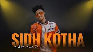 SIDHA KOTHA || AURA MUSKY || ASSAMESE RAP SONG || 2021 || OFFICIAL MUSIC VIDEO