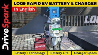 Log9 Rapid EV Battery & Charger | 15 Minutes Charge Time, 10 Years Battery Life & Other Benefits