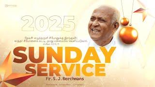 Sunday Service | Jebathottam | 05 JAN 2025 | Fr.S.J.Berchmans |  Pr.Mohanraj R