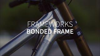 FRAMEWORKS | Neko Mulally | Bonded Frame