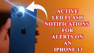 How to turn on LED flash notifications for alerts on an iPhone 13