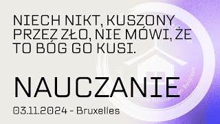 NIECH NIKT KUSZONY PRZEZ ZŁO NIE MÓWI ŻE TO BÓG GO KUSI - NAUCZANIE 03-11-2024